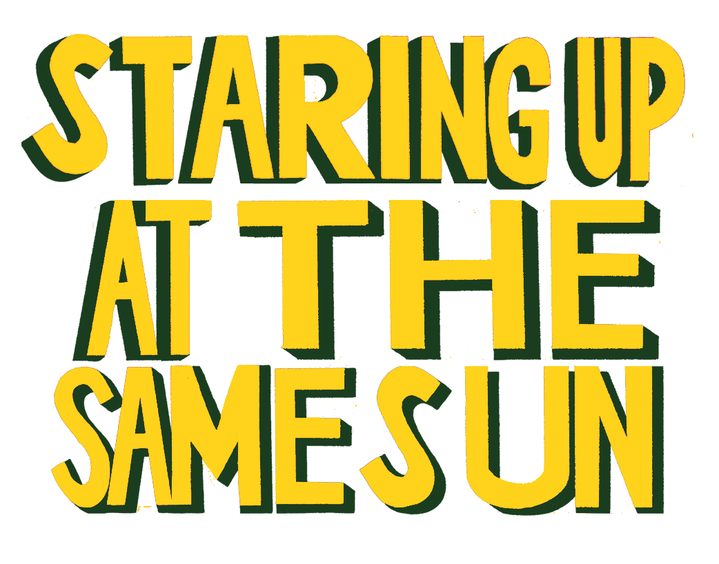Staring Up at the Same Sun